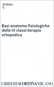 Basi anatomo fisiologiche delle III classi:terapia ortopedica
