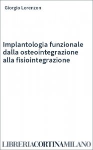 Implantologia funzionale dalla osteointegrazione alla fisiointegrazione