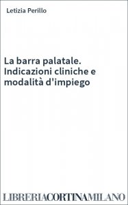 La barra palatale. Indicazioni cliniche e modalità d'impiego