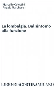 La lombalgia. Dal sintomo alla funzione