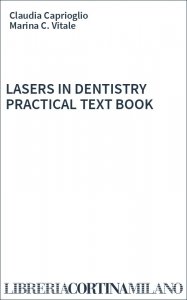 LASERS IN DENTISTRY PRACTICAL TEXT BOOK