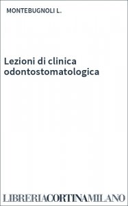 Lezioni di clinica odontostomatologica