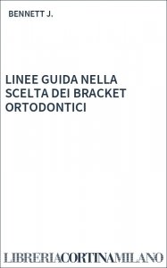 LINEE GUIDA NELLA SCELTA DEI BRACKET ORTODONTICI