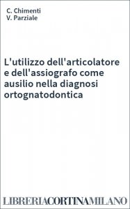 L'utilizzo dell'articolatore e dell'assiografo come ausilio nella diagnosi ortognatodontica