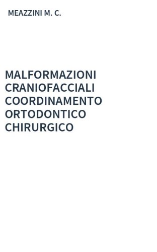 MALFORMAZIONI CRANIOFACCIALI COORDINAMENTO ORTODONTICO CHIRURGICO