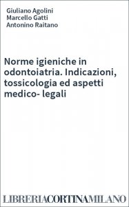 Norme igieniche in odontoiatria. Indicazioni, tossicologia ed aspetti medico-legali