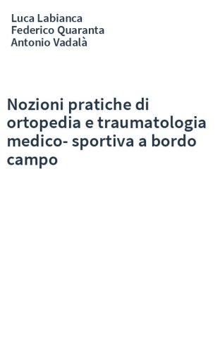 Nozioni pratiche di ortopedia e traumatologia medico-sportiva a bordo campo