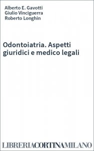 Odontoiatria. Aspetti giuridici e medico legali