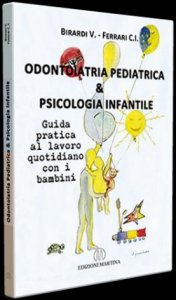 Odontoiatria pediatrica & psicologia infantile. Guida pratica al lavoro quotidiano con i bambini