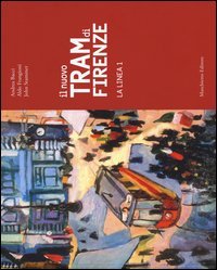 Il nuovo tram di Firenze. La linea 1