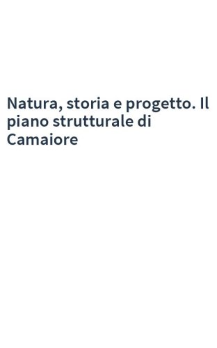 Natura, storia e progetto. Il piano strutturale di Camaiore