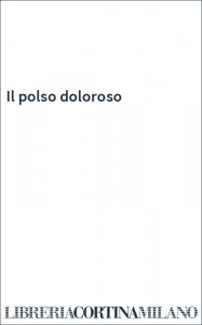 Il polso doloroso