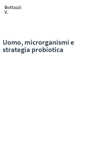 Uomo, microrganismi e strategia probiotica