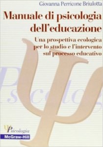 Manuale di psicologia dell'educazione. Una prospettiva ecologica per lo studio e l'intervento sul processo educativo