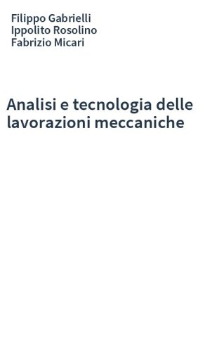 Analisi e tecnologia delle lavorazioni meccaniche