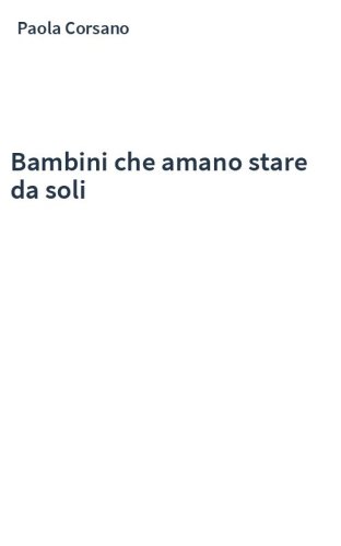 Bambini che amano stare da soli