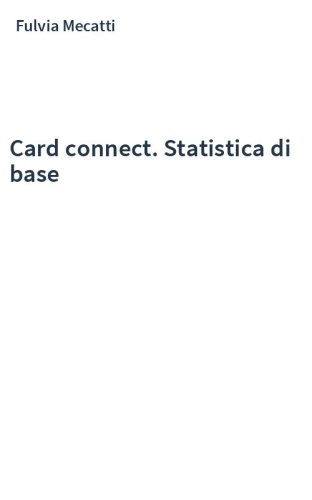 Card connect. Statistica di base
