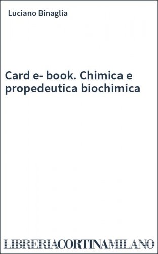 Card e-book. Chimica e propedeutica biochimica