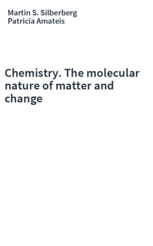 Chemistry. The molecular nature of matter and change