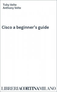 Cisco a beginner's guide