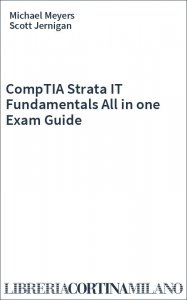 CompTIA Strata IT Fundamentals All in one Exam Guide