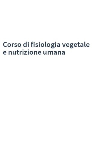 Corso di fisiologia vegetale e nutrizione umana