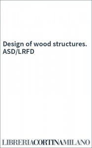 Design of wood structures. ASD/LRFD