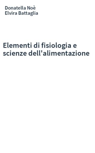 Elementi di fisiologia e scienze dell'alimentazione