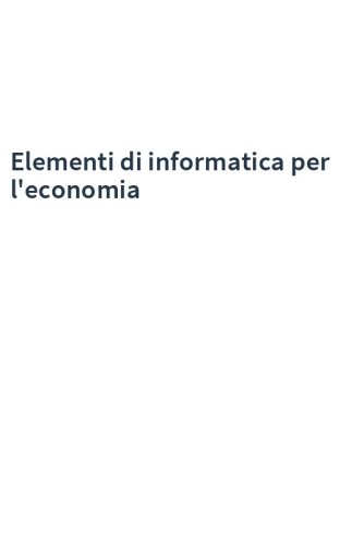Elementi di informatica per l'economia