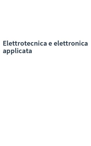 Elettrotecnica e elettronica applicata