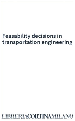 Feasability decisions in transportation engineering