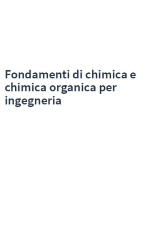 Fondamenti di chimica e chimica organica per ingegneria