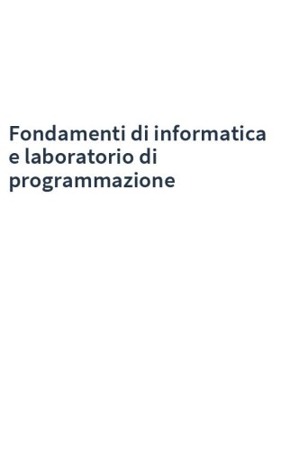 Fondamenti di informatica e laboratorio di programmazione