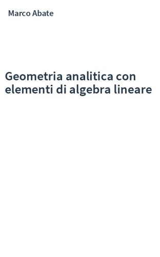 Geometria analitica con elementi di algebra lineare
