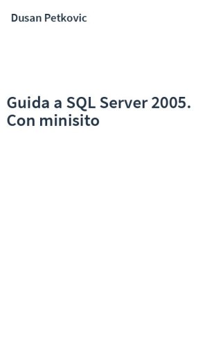 Guida a SQL Server 2005. Con minisito