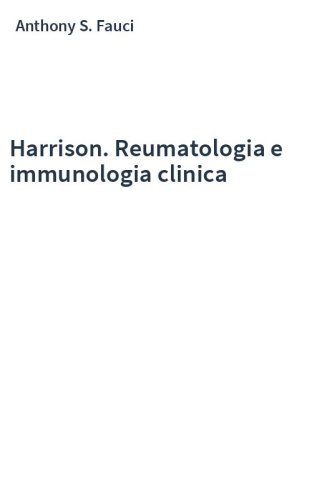 Harrison. Reumatologia e immunologia clinica