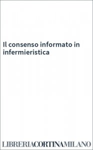 Il consenso informato in infermieristica