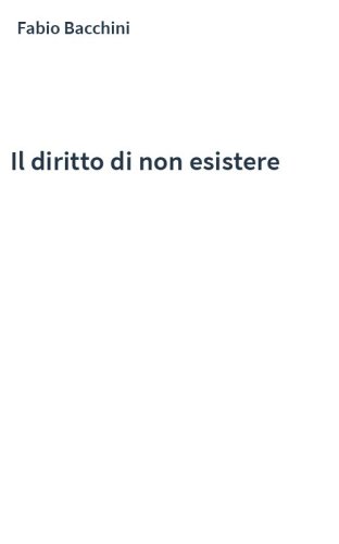 Il diritto di non esistere