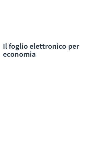 Il foglio elettronico per economia