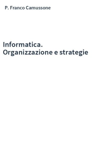 Informatica. Organizzazione e strategie