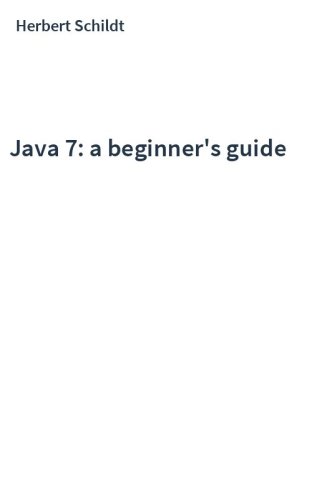Java 7: a beginner's guide