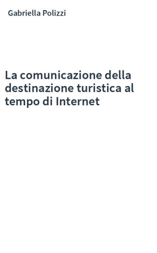 La comunicazione della destinazione turistica al tempo di Internet