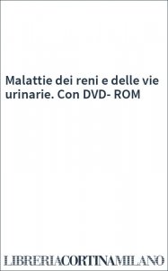 Malattie dei reni e delle vie urinarie. Con DVD-ROM
