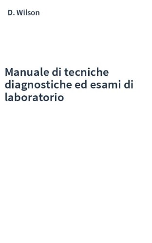 Manuale di tecniche diagnostiche ed esami di laboratorio