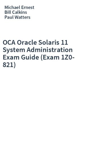 OCA Oracle Solaris 11 System Administration Exam Guide (Exam 1Z0-821)