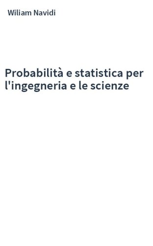 Probabilità e statistica per l'ingegneria e le scienze