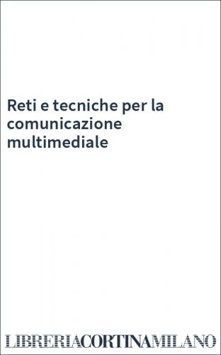 Reti e tecniche per la comunicazione multimediale
