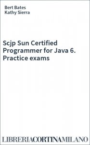 Scjp Sun Certified Programmer for Java 6. Practice exams
