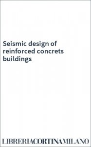 Seismic design of reinforced concrets buildings