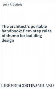 The architect's portable handbook: first-step rules of thumb for building design